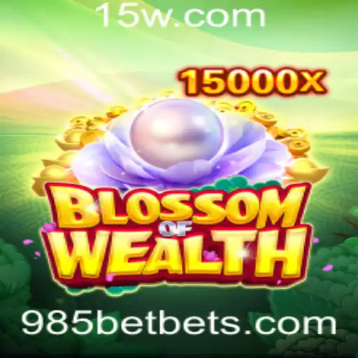 BlossomofWealth: Um Mergulho no Mundo Empolgante do Jogo com 985bet