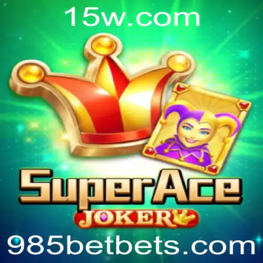 Descubra SuperAceJoker: O Novo Fenômeno dos Jogos com 985bet