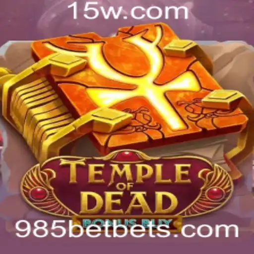Descubra o Excitante Mundo de TempleofDeadBonusBuy na 985bet